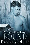 E-Book (epub) Bound (Wars of the Heart, #1) von Kara Leigh Miller