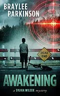 E-Book (epub) Awakening (The Sylvia Wilcox Series, #5) von Braylee Parkinson