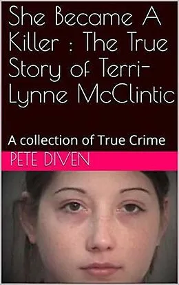 E-Book (epub) She Became A Killer : The True Story of Terri Lynne McClintic von Pete Diven