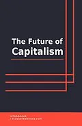 E-Book (epub) The Future of Capitalism von IntroBooks Team