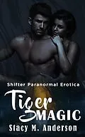 E-Book (epub) Shifter Paranormal Erotica: Tiger Magic von Stacy M. Anderson