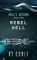 E-Book (epub) Rebel Hell (Hell's Jesters, #3) von K. J. Coble