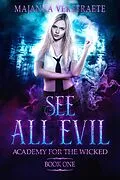 E-Book (epub) See All Evil (Academy for the Wicked, #1) von Majanka Verstraete