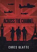 E-Book (epub) Across the Channel von Chris Glatte