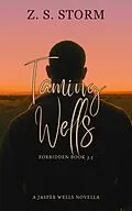 E-Book (epub) Taming Wells (FORBIDDEN, #3.5) von Z. S. Storm
