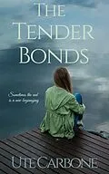E-Book (epub) The Tender Bonds von Ute Carbone
