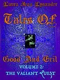 E-Book (epub) Tales Of Good And Evil Volume 2: The Valiant Quest von Laura Lysander