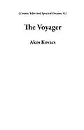 E-Book (epub) The Voyager (Cosmic Tales And Spectral Dreams, #1) von Akos Kovacs