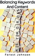E-Book (epub) Balancing Keywords And Content von Forest Johnson