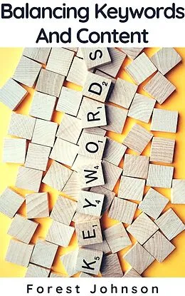 E-Book (epub) Balancing Keywords And Content von Forest Johnson
