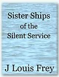E-Book (epub) Sister Ships of the Silent Service von J Louis Frey