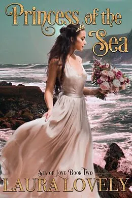 E-Book (epub) Princess of The Sea: A Little Mermaid's Royal Wedding (Sea of Love, #2) von Laura Lovely