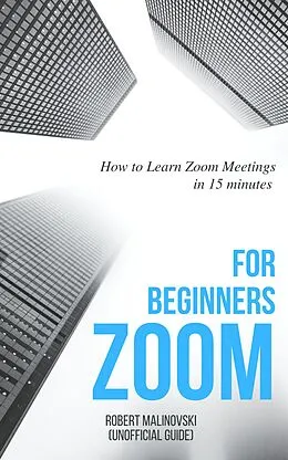 E-Book (epub) Zoom for Beginners von Robert Malinovski