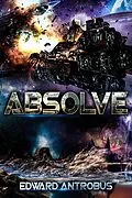 E-Book (epub) Absolve (Lost Fagaran Ship, #2) von Edward Antrobus