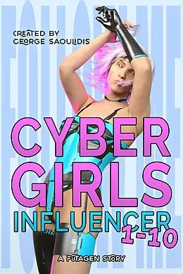 E-Book (epub) Cyber Girls Box Set: Influencer 1-10 von George Saoulidis
