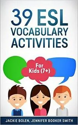 E-Book (epub) 39 ESL Vocabulary Activities: For Kids (7+) von Jackie Bolen