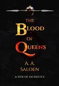 E-Book (epub) The Blood of Queens (A Tide of Sacred Ice, #2) von Alexander Saloen
