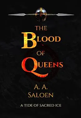 E-Book (epub) The Blood of Queens (A Tide of Sacred Ice, #2) von Alexander Saloen