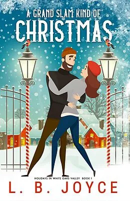 E-Book (epub) A Grand Slam Kind of Christmas (Holidays in White Oaks Valley, #1) von L. B. Joyce