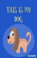 E-Book (epub) This is My Dog von Feng Yang Miao