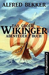 E-Book (epub) Das große Wikinger Abenteuer Buch von Alfred Bekker