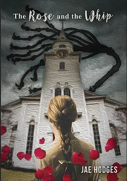 E-Book (epub) The Rose and the Whip von Jae Hodges