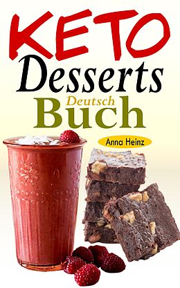 E-Book (epub) Keto Desserts Buch Deutsch von Anna Heinz