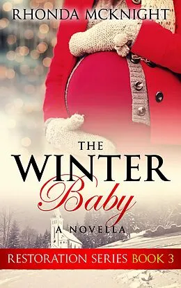 E-Book (epub) The Winter Baby (Restoration Series, #3) von Rhonda Mcknight
