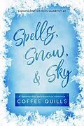 E-Book (epub) Spells, Snow, & Sky (Significant Others Series, #1) von Coffee Quills