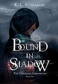 E-Book (epub) Bound in Shadow (The Coinblade Chronicles, #1) von K. L. Schwengel
