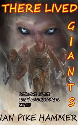 E-Book (epub) "There Lived Giants" (Early Earth/Monger, #1) von Lee Bell