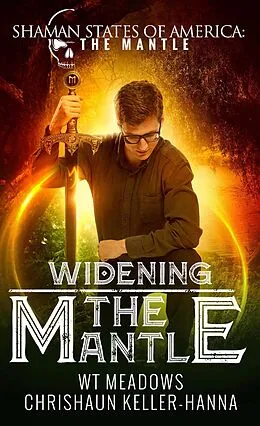 E-Book (epub) Widening the Mantle (Shaman States of America: The Mantle) von Chrishaun Keller-Hanna, W. T. Meadows