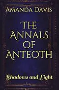 E-Book (epub) The Annals of Anteoth: Shadows and Light von Amanda Davis