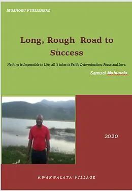 E-Book (epub) Long, Rough Road to Success (Long rough road to success, #1) von Samuel Mabusela