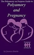 E-Book (epub) Polyamory and Pregnancy (The Polyamory on Purpose Guides, #1) von Jessica Burde