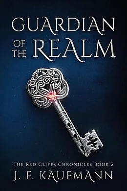 E-Book (epub) Guardian of the Realm (The Red Cliffs Chronicles Book 2) von J. F. Kaufmann