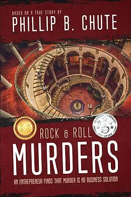 E-Book (epub) Rock and Roll Murders: An Entrepreneur Finds that Murder is No Business Solution (Based on a True Story) von Phillip B. Chute
