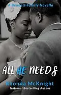 E-Book (epub) All He Needs (Bennett Family) von Rhonda Mcknight