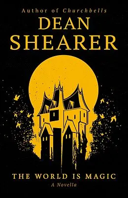 E-Book (epub) The World is Magic: A Novella von Dean Shearer