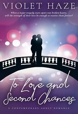 E-Book (epub) To Love and Second Chances: A Contemporary Adult Romance von Violet Haze