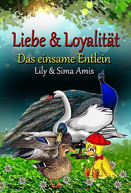 E-Book (epub) Liebe & Loyalität, Das Einsame Entlein von Lily Amis