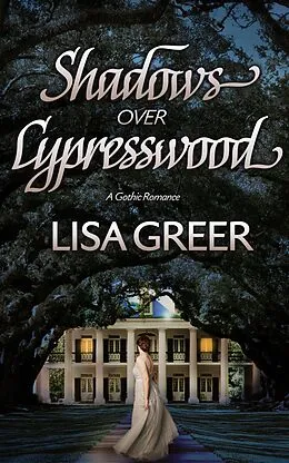 E-Book (epub) Shadows over Cypresswood von Lisa Greer