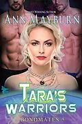 E-Book (epub) Tara's Warriors (Bondmates, #5) von Ann Mayburn