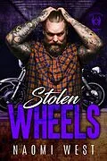 E-Book (epub) Stolen Wheels (Devil's Wings MC, #3) von Naomi West