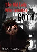 E-Book (epub) The Old Lady Who Invented Goth von Mick Mercer
