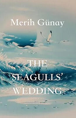 E-Book (epub) The Seagulls' Wedding von Merih Gunay