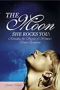 E-Book (epub) The Moon She Rocks You von Gurutej Khalsa