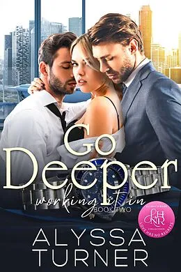 E-Book (epub) Go Deeper (Working It In, #2) von Alyssa Turner