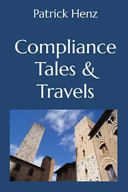 E-Book (epub) Compliance Tales & Travels von Patrick Henz