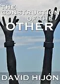 E-Book (epub) The Construction of the Other: Postcolonialism in Toni Morrison's Beloved and J.M. Coetzee's Foe von David Hijón Romero